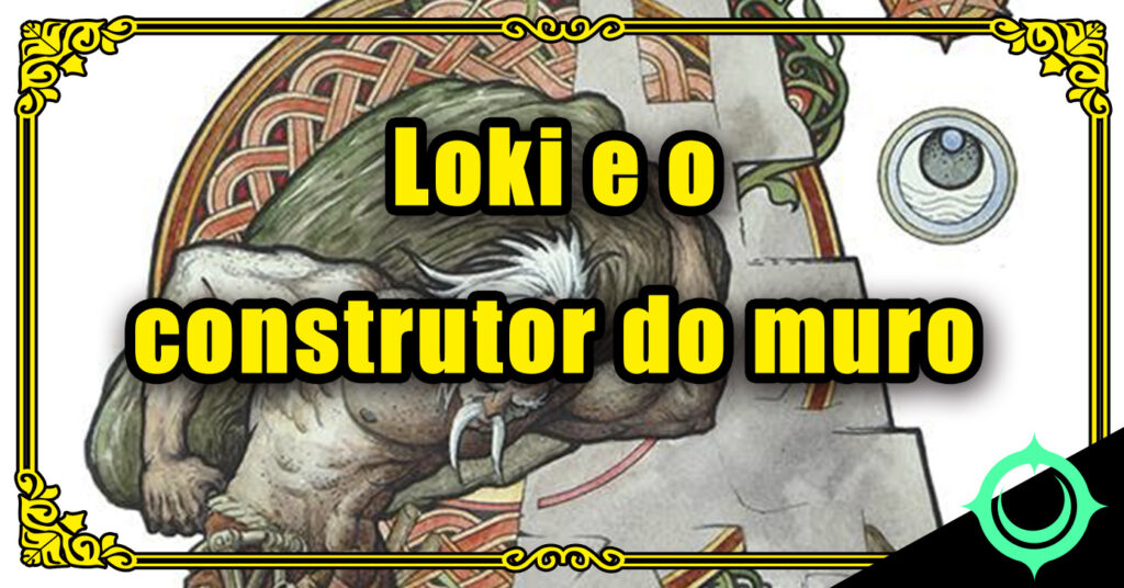 Loki e o construtor do muro
