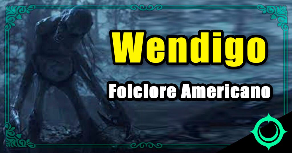 Wendigo - Folclore Americano