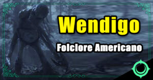 Wendigo - Folclore Americano