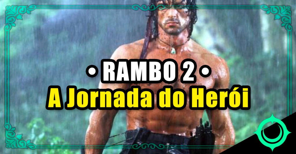 Rambo 2 - a jornada do herói