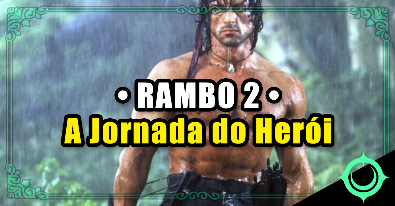 Rambo 2 - a jornada do herói
