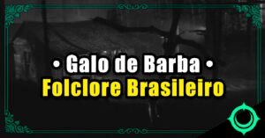 galo de barba - Folclore Brasileiro