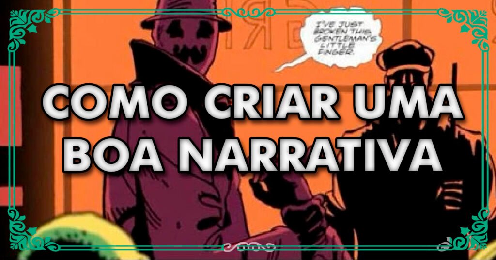 Como criar uma boa narrativa