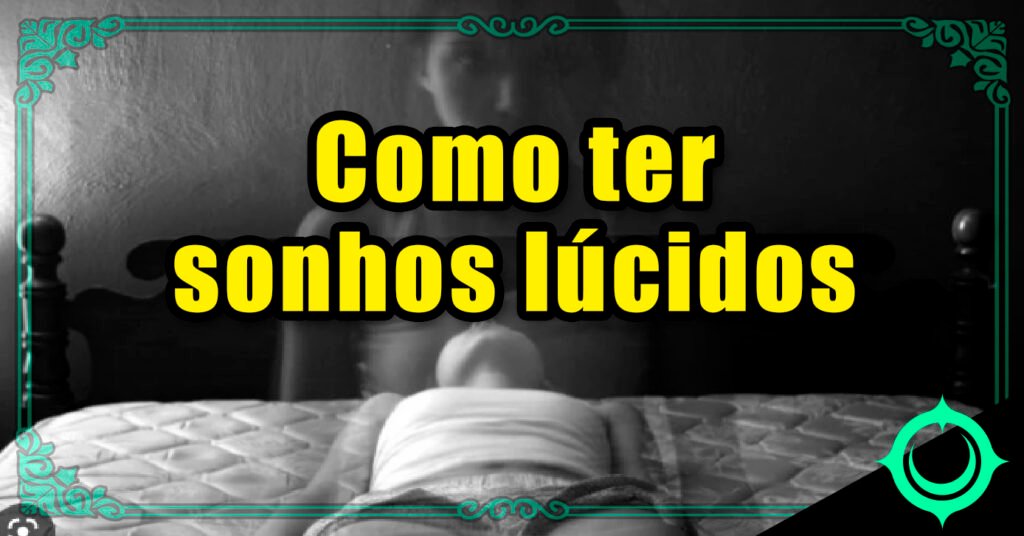 Como ter sonhos lúcidos