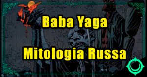 baba yaga mitologia russa