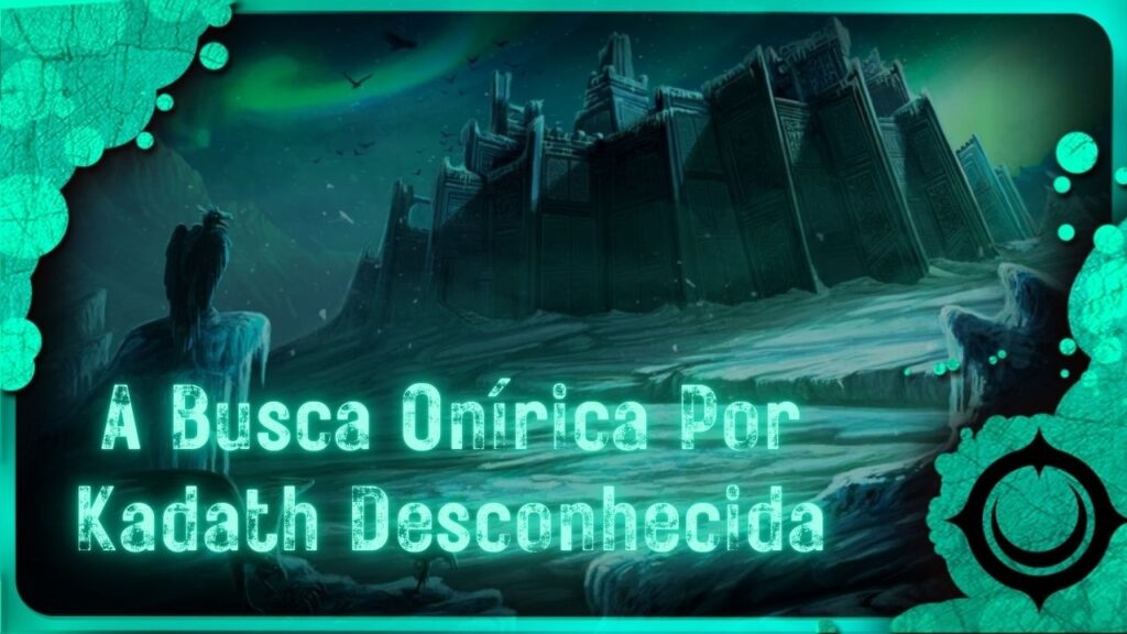 A Cidade Dourada Que Lovecraft Escondeu No Mundo Dos Sonhos