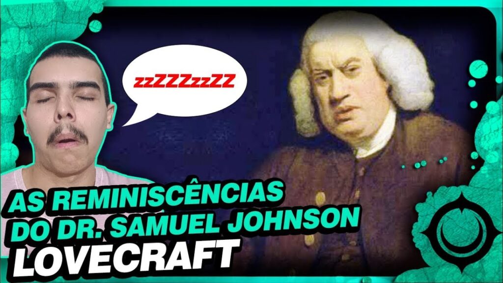 As Reminiscências do Dr. Samuel Johnson: Conto Chato de Lovecraft