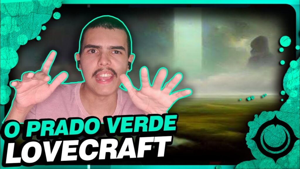 O Prado Verde: Filosofia e Horror Cósmico em Lovecraft