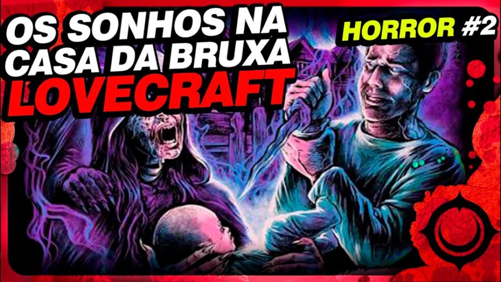 Os Sonhos na Casa da Bruxa: O Lovecraft Psicodélico