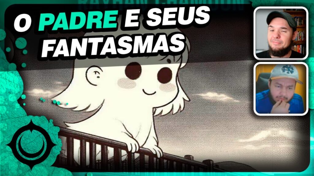Padre que vê fantasmas? • Análise do conto de Rayhan