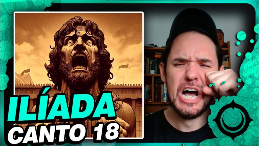 Ilíada Canto 18: Resumo e Análise da Obra de Homero
