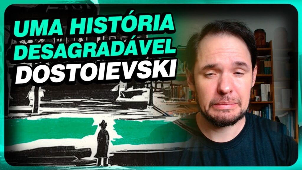 Uma História Desagradável de Dostoievski: Análise
