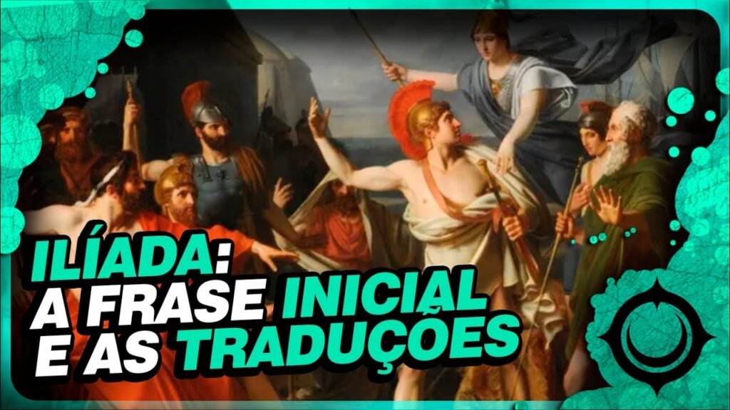 Ilíada: a frase inicial e os desafios das traduções